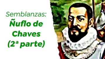 Semblanzas: Ñuflo de Chaves y la fundación de Santa Cruz de la Sierra.