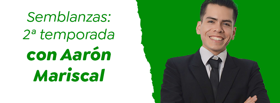 Semblanzas 2.ª temporada con Aarón Mariscal.