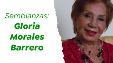 Semblanzas: Gloria Morales Barrero.