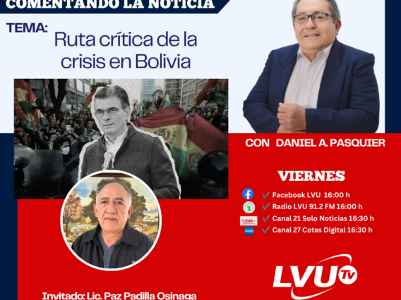 Comentando la Noticia: Ruta crítica de la crisis en Bolivia