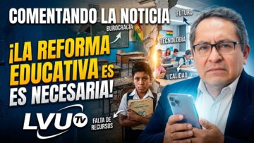 Comentando la Noticia: La necesaria Reforma Educativa (I)