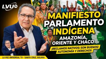 Comentando la Noticia: Manifiesto del Parlamento Indígena de la Amazonía, Oriente y Chaco