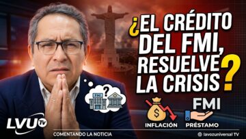 Comentando la Noticia: ¿El crédito del FMI, resuelve la crisis?